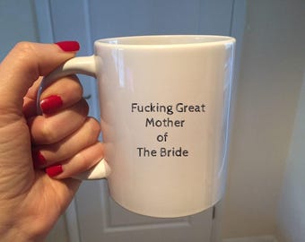 Funny Mother of the Bride Mug | Rude Wedding Thank You Gift