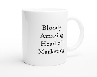 Bloody Amazing Head of Marketing Mug Funny Office Gift Idea for Marketing Managers Creative Directors Coworkers and Team Leaders Coffee Cup