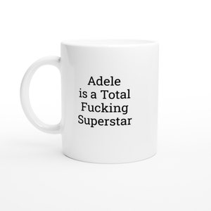 Adele ist ein totaler Ficken Superstar Becher, Adele Becher, Adele Geschenke, personalisierte Adele Becher, Namen, benutzerdefinierte Kaffeebecher, Geschenke für sie, Tasse