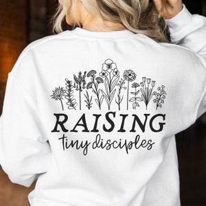 Raising Tiny Disciples Flower Shirt SVG, Botanical Mothers Day Christian svg, Bible Verse png, Boho Mom Sublimation, Praying Mom Club Design