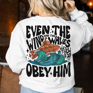 Wind and Waves Obey Him Hoodie Design svg, Retro Christian Sublimation, Vintage Men&#39;s Bible Shirt PNG, Minimal Christian Streetwear png