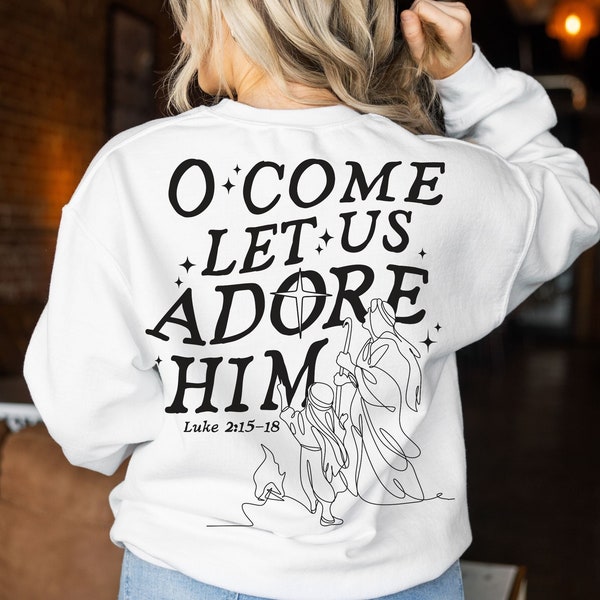 O Come Let Us Adore Him Hoodie svg, Christian Nativity Png, Religious Christmas Sublimation, Reason for the Season SVG, A Child is Born svg