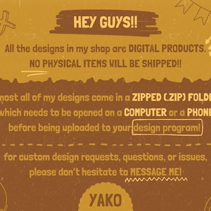 May include: A tan and brown graphic with text that reads "HEY GUYS!!" and "All the designs in my shop are DIGITAL PRODUCTS. NO PHYSICAL ITEMS WILL BE SHIPPED!!" Additional text explains the digital product format and how to contact the seller.