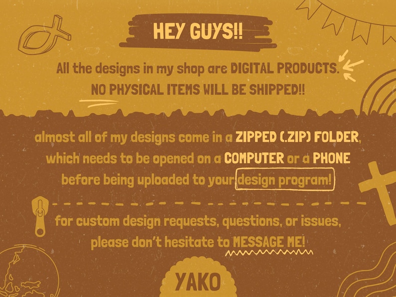 May include: A tan and brown graphic with text that reads "HEY GUYS!!" and "All the designs in my shop are DIGITAL PRODUCTS. NO PHYSICAL ITEMS WILL BE SHIPPED!!" Additional text explains the digital product format and how to contact the seller.