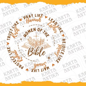 May include: A white background with a brown circle containing the text "Women of the Bible" and phrases like "Pray Like Hannah", "Trust Like Ruth", "Lead Like Esther", "Protect Like Joshua", "Rejoice Like Mary", and "Wait Like Sarah".