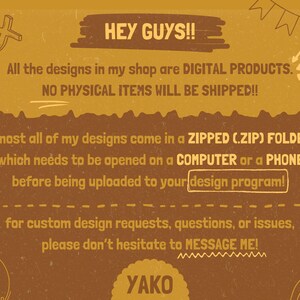May include: A tan graphic with text that reads "HEY GUYS!!" and "All the designs in my shop are DIGITAL PRODUCTS. NO PHYSICAL ITEMS WILL BE SHIPPED!!" Additional text explains how to open the files and contact the seller.
