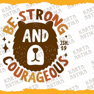May include: A brown bear head graphic with the text "Be Strong and Courageous" in a yellow, orange, and brown color scheme. The text "Jsh. 1:9" is also included in the graphic.