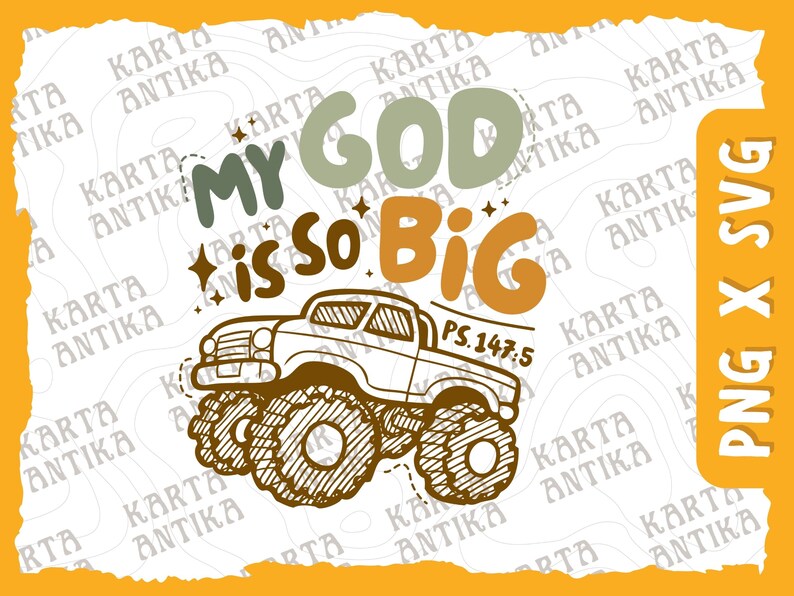 Puede incluir: Una ilustraci&oacute;n marr&oacute;n y amarilla de un cami&oacute;n monstruo con el texto "My God is so Big" y el vers&iacute;culo b&iacute;blico "PS. 147:5".