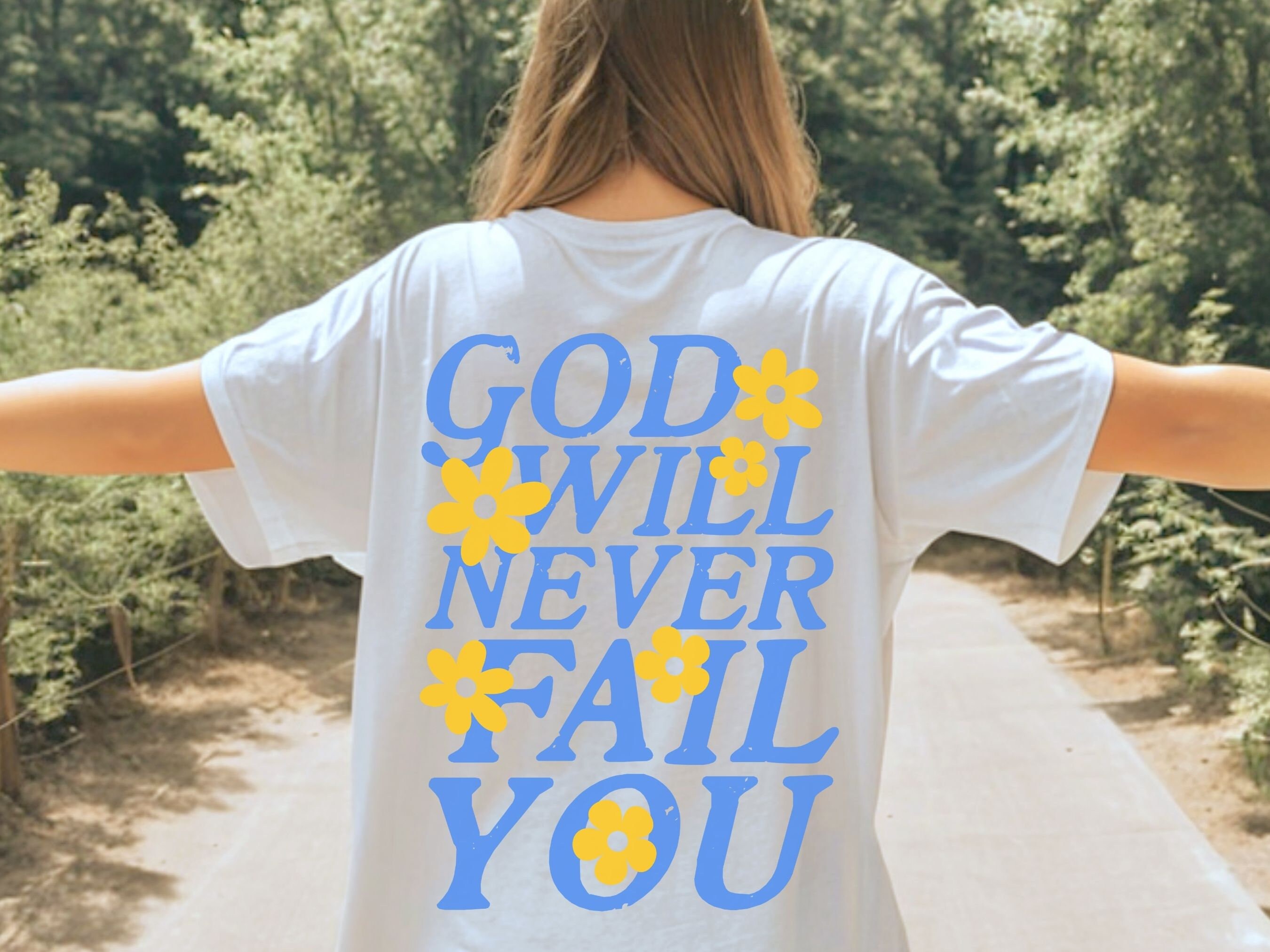 Never Fail You T Shirt Never Fail You T Shirt