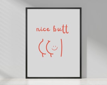 Nice Butt Wall Art | Funny Butt Bathroom Wall Art | Bathroom Poster | Cute and Funny Bathroom Sign | Digital Download