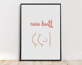 Nice Butt Wall Art | Funny Butt Bathroom Wall Art | Bathroom Poster | Cute and Funny Bathroom Sign | Digital Download