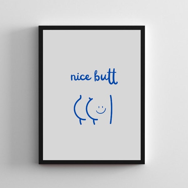 Nice Butt Wall Art | Funny Butt Bathroom Wall Art | Bathroom Poster | Cute and Funny Bathroom Sign | Digital Download