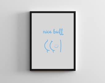 Nice Butt Wall Art | Funny Butt Bathroom Wall Art | Bathroom Poster | Cute and Funny Bathroom Sign | Digital Download