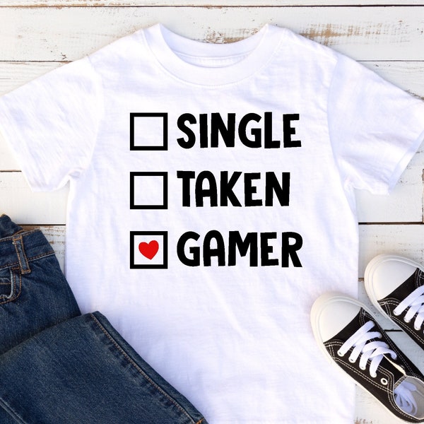 Gamer Valentines Day svg, Boys Valentines svg, Single Taken Gamer svg, Gaming Is My Valentine svg, Boy Valentine Shirt svg