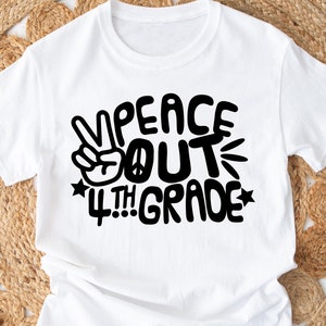 Peace Out 4th Grade SVG, Ultimo giorno di quarta elementare svg, Ultimo giorno di scuola di quarta elementare svg, Fine della scuola per studenti di quarta elementare svg, Cricut, Silhouette