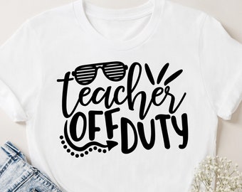 Teacher Off Duty SVG: Summer Vacation Cut File (Digital Download)