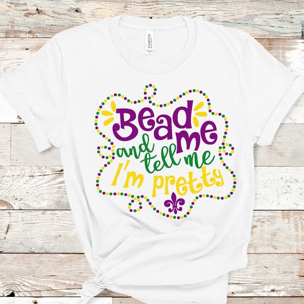 Bead Me & Tell Me I'm Pretty svg, Women Mardi Gras svg, Mardi Gras Beads Catching, Mardi Gras Parade shirt svg