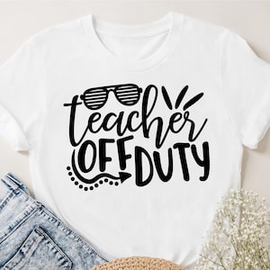 Teacher Off Duty SVG: Summer Vacation Cut File (Digital Download)