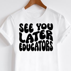 Bis später Erzieher svg, lustiger letzter Schultag svg, Hallo Sommer svg, Kinder am Ende des Schuljahres svg, Sommerpause-Shirt svg