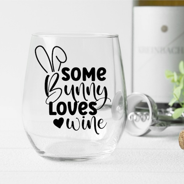 Some Bunny Loves Wine svg, Easter Wine Glass svg, Funny Easter svg, Easter Wine svg, Wine Glass svg