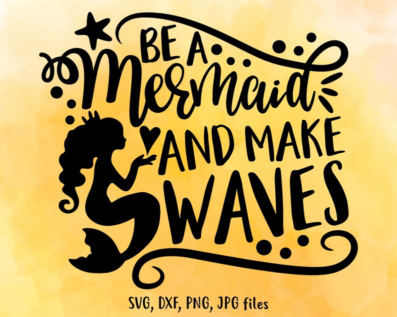 Download Be A Mermaid and Make Waves SVG Mermaid svg Summer SVG | Etsy