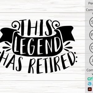 Cette légende a pris sa retraite svg, svg retraite homme, retraité chemise svg, svg fête de retraite, collègue à la retraite svg