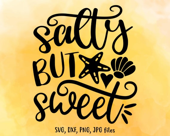 Download Salty But Sweet Svg Summer Svg Beach Quote Svg Vacation Cut Etsy