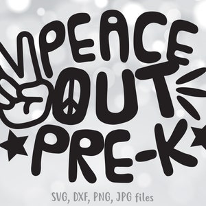 Free Free 315 Kindergarten Svg Peace Out Kindergarten Shirt SVG PNG EPS DXF File
