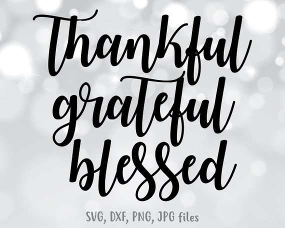 Download Thankful Grateful Blessed Svg Files Sayings Fall Svg For Etsy SVG, PNG, EPS, DXF File