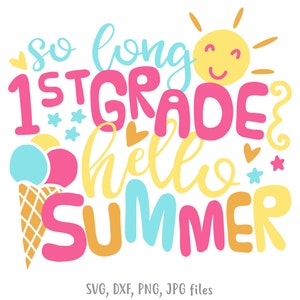 Addio 1a elementare Ciao estate svg, Ultimo giorno di scuola di 1a elementare svg, Maglietta di prima elementare per ragazzi e ragazze svg, Detto di laurea di 1a elementare svg