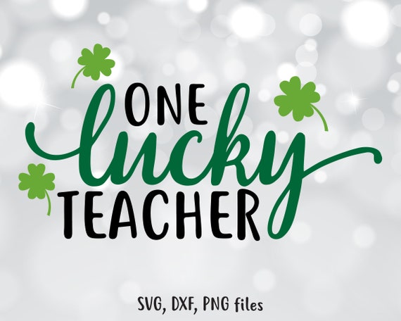 Download One Lucky Teacher Svg St Patrick S Day Svg Shamrock Etsy