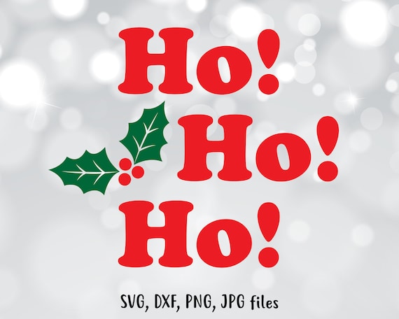 Download Free Ho Ho Ho Svg Santa Svg Christmas Svg Christmas Sayings Svg Etsy SVG DXF Cut File