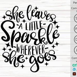 Lascia un po' di scintillio ovunque vada svg, Ragazza svg, Ispiratrice svg, Positiva svg, Nata per brillare svg