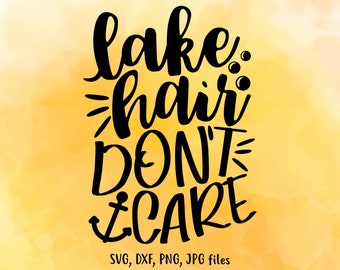 Lake Hair Don't Care SVG, Summer Vacation Cut File