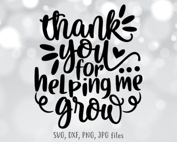 Thank You For Helping Me Grow Svg End Of School Svg Teacher Etsy Canada