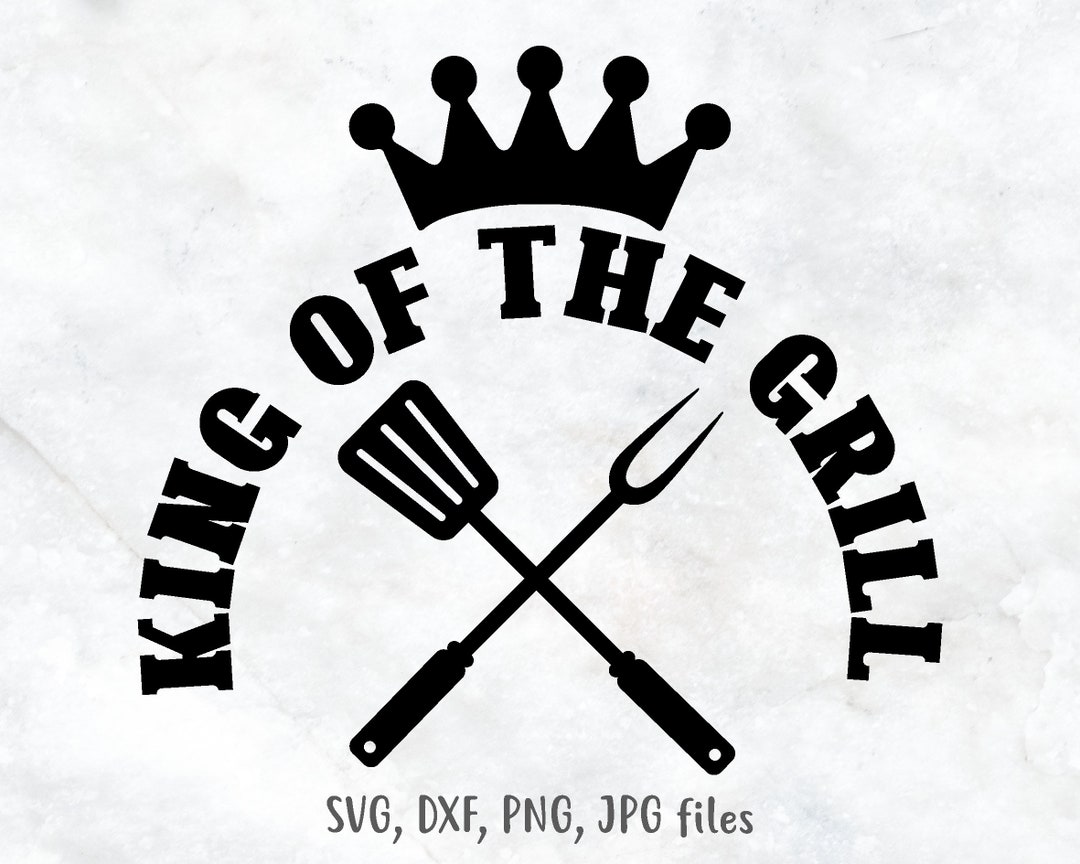 King of the Grill Svg, BBQ Svg, Men BBQ Shirt Svg, Fathers Day Svg, Men