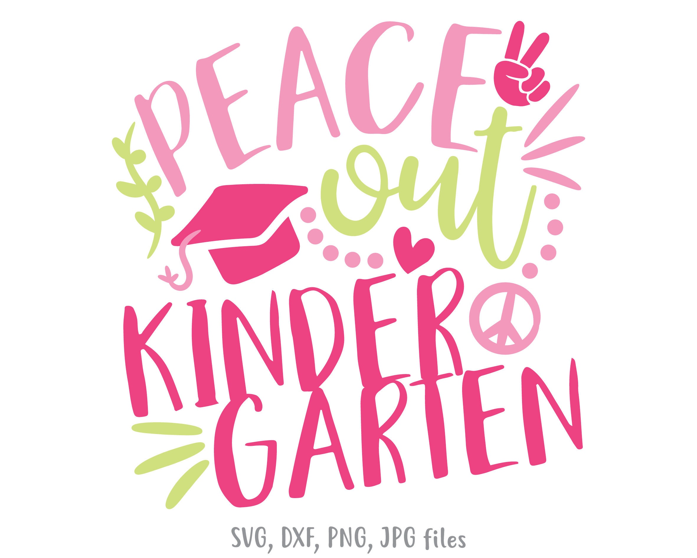 Free Free 335 Kindergarten Graduation Svg Peace Out Kindergarten SVG PNG EPS DXF File