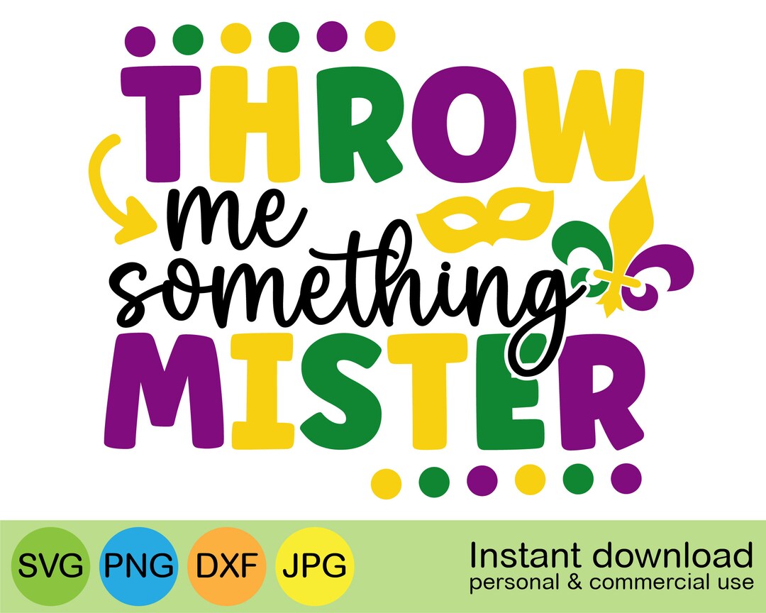 Throw Me Something Mister Svg Mardi Gras Svg Throw Me Some Etsy