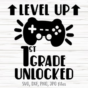 Level Up 1st Grade Unlocked SVG, Funny Gamer First Day of School svg, 1st Grade Boy svg, 1st Grade Back To School svg, Cricut & Silhouette