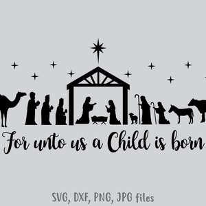 Pour nous, un enfant est né svg, svg de la Nativité, svg crèche de Noël, scène de Noël svg, svg de la naissance de Jésus, fichiers de coupe Cricut & Silhouette