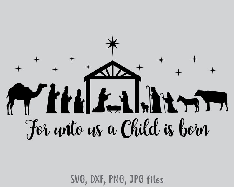 Download For unto us a Child is born svg Nativity SVG Nativity scene | Etsy