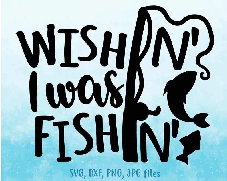 Download Wishing I Was Fishing svg Fishing Lover svg Fisherman svg | Etsy