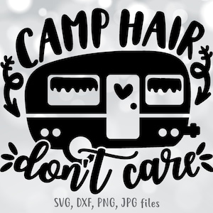 Camp Hair Don't Care SVG, Camper SVG, Mujeres que acampan SVG, Amante de las actividades al aire libre SVG, Archivo de camisa de viaje en caravana SVG, Cita divertida sobre camping SVG