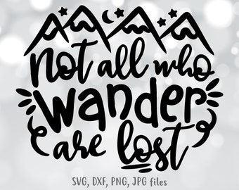 Not All Who Wander Are Lost svg, Camping svg, Traveling svg, Outdoor Lover svg, Mountains, Camping Quote svg, Silhouette & Cricut Cut file