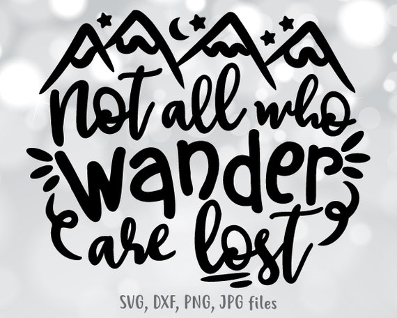 Not All Who Wander Are Lost Svg Camping Svg Traveling Svg | Etsy