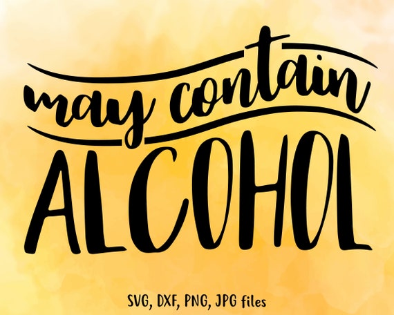 Download May Contain Alcohol Svg Summer Svg Drinking Svg Vacation Etsy