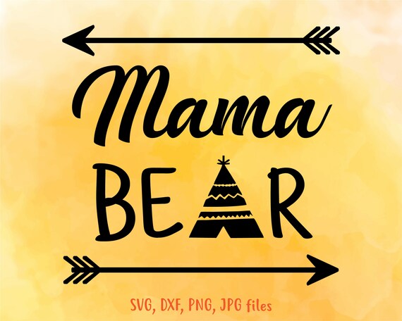 Download Free Mama Bear Svg Teepee Dvg Mother Svg Mom Life Svg Cute Mama Etsy SVG Cut Files