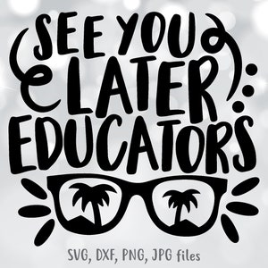 Bis später Erzieher svg, End Of School svg, Lustige Kinder svg, Last Day of School svg, Kinder-Shirt svg Datei, Silhouette & Cricut Cut Datei