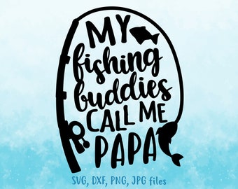 Papa Fishing Buddies SVG: Family Fishing Shirt Design (Digital Download)