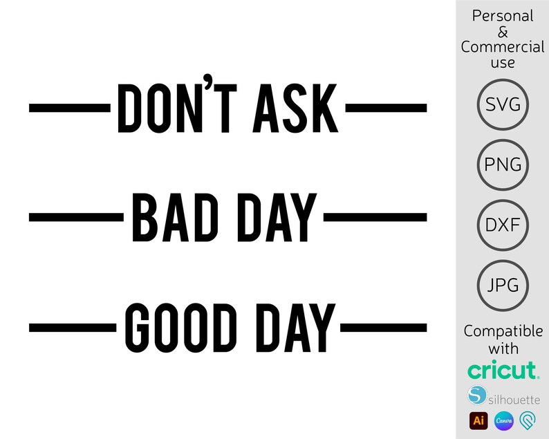 May include: Black and white graphic design with the text "Don't Ask", "Bad Day", and "Good Day" in bold font. The text is separated by horizontal lines.